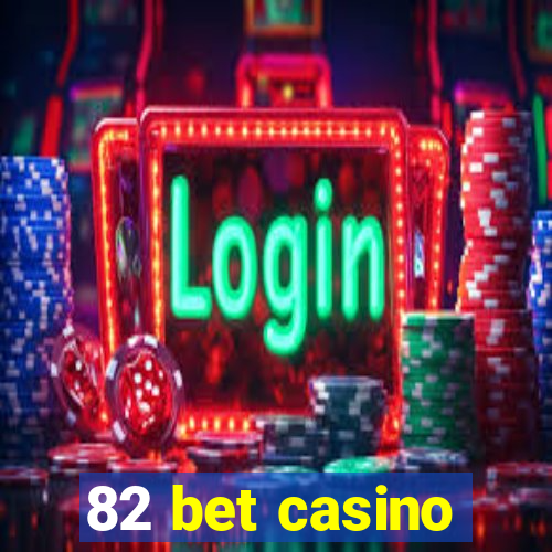 82 bet casino